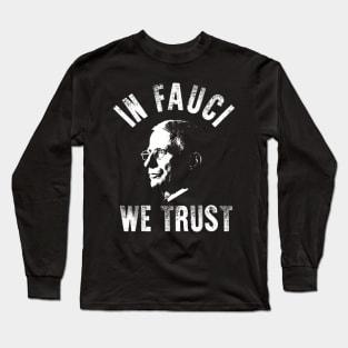 Dr Fauci Shirt in Fauci We Trust Support Long Sleeve T-Shirt